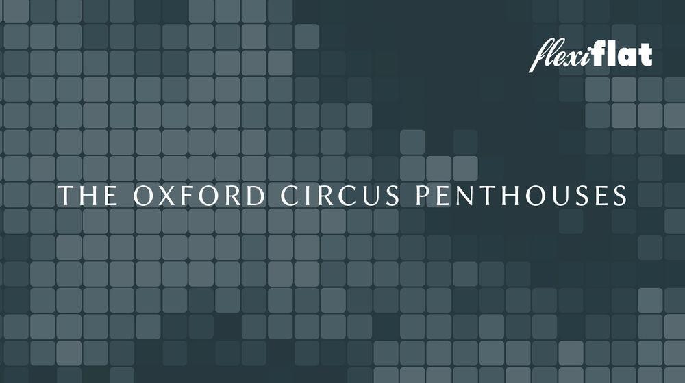 The Oxford Circus Penthouses Appartement